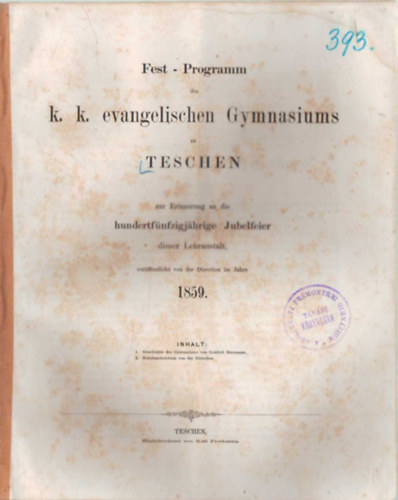 Fes-Programm des  k. k. evangelischen Gymnasiums zu teschen zur Erinnerung an die hundertf�nfzigjahrige Jubelfeier 1859