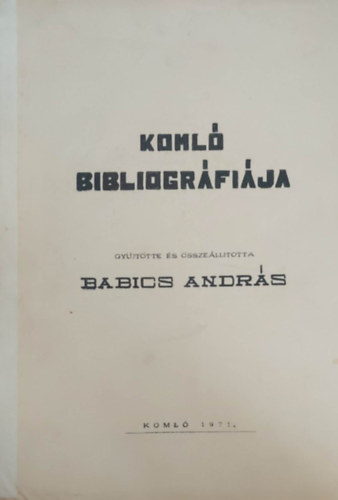 Babics András (szerk.) - Komló bibliográfiája