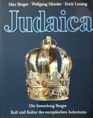 Wolfgang Husler; Erich Lessing; Max Berger - Judaica (Die Sammlung Berger - Kult und Kultur des europischen ...