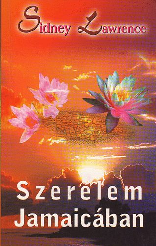 Lawrence, Sidney (Tailor, M.) - Szerelem Jamaicban
