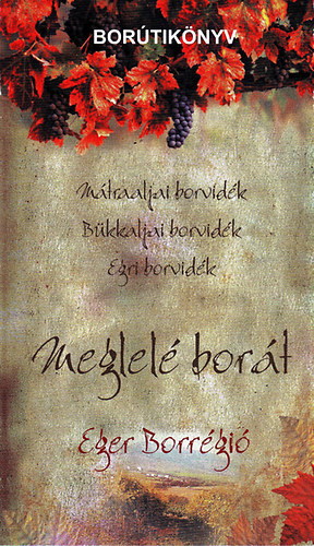 Dlusztus Imre - Meglel bort - Eger Borrgi - Bortiknyv