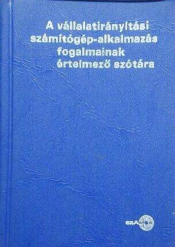 Sklaky Istvn szerk., Ruisz Rezs - A vllalatirnytsi szmtgp-alkalmazs fogalmainak rtelmez sztra