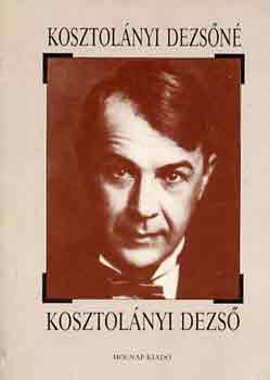 Kosztol�nyi Dezs�n� - Kosztol�nyi Dezs�