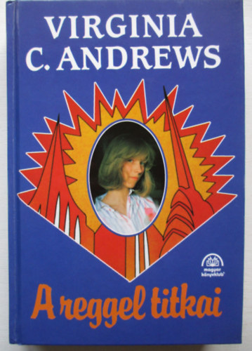 Virginia C. Andrews - A reggel titkai