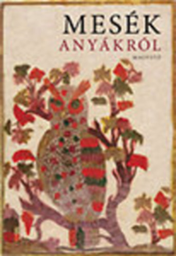 Boldizsr Ildik (szerk.) - Mesk anykrl
