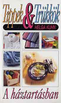 Helga Kuhn - Tippek & tr�kk�k a h�ztart�sban