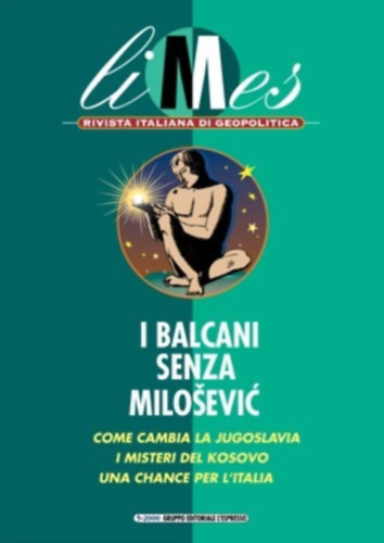 Lucio Caraccciolo - I Balcani senza Miloevi (Limes. Rivista italiana di geopolitica #5/2000)