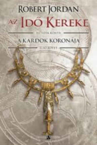 Robert Jordan - A kardok koronája - I. kötet