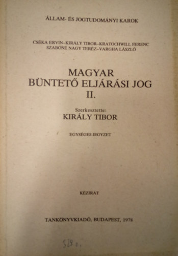 Kirly Tibor (szerk.) - Magyar bntet eljrsi jog II. / Egysges jegyzet, kzirat /