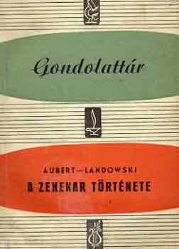 Aubert, L.-Landowski, M. - A zenekar trtnete