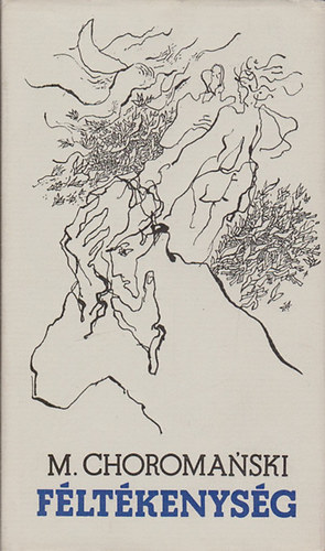 Michal Choromanski - Féltékenység