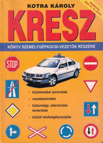 Kotra Károly - KRESZ könyv személygépkocsi-vezetők részére