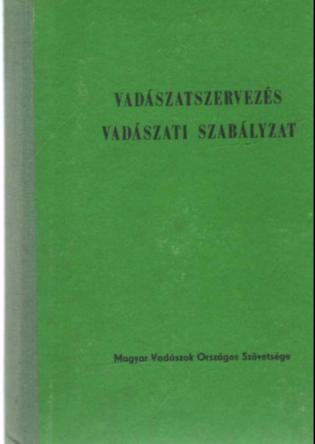 Dr. Koller Mihly - Vadszatszervezs - Vadszati szablyzat