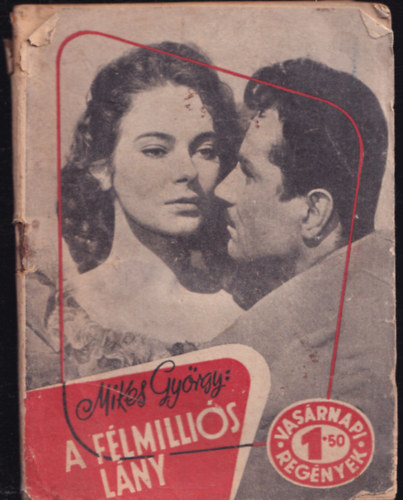 Mikes Gyrgy - A flmillis lny (Vasrnapi Regnyek)