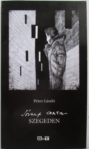 Pter Lszl - Jzsef Attila Szegeden