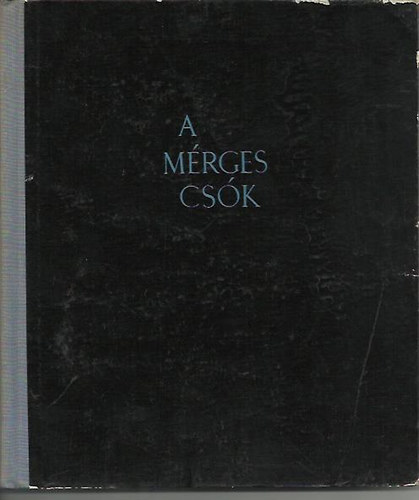 Mihlyfi Jen (szerk.) - A mrges csk