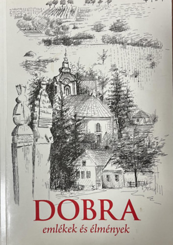 Kallós Anna-Mónika, Kurta-Tőtös Szabolcs - Dobra - emlékek és élmények