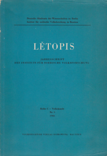 Ltopis Jahresschrift des Instituts fr Sorbische Volksforschung Reihe C - Volkskunde Nr.9 1966