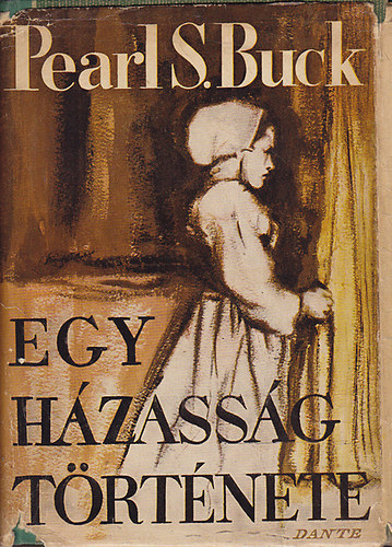 Pearl S. Buck - Egy házasság története