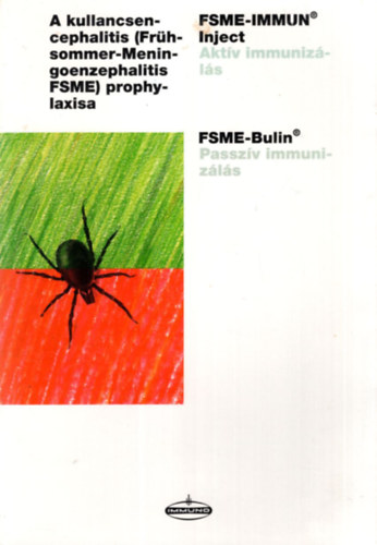 A kullancsencephalitis ( Fr�hsommer-Meningoenzephalitis FSME ) prophylaxisa