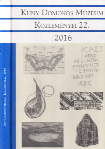 Lszl Jnos (szerk.) - Kuny Domokos Mzeum kzlemnyei 22. (2016)