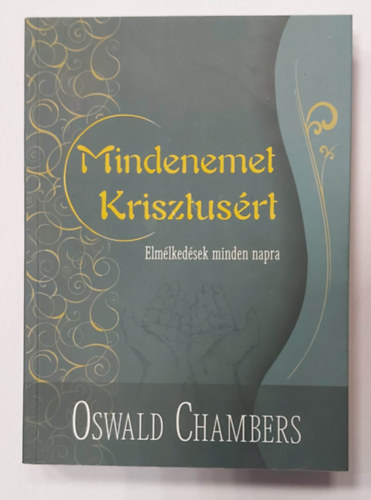 Oswald Chambers - Mindenemet Krisztusért