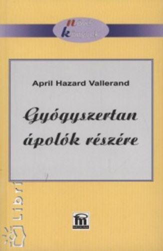 Vallerand, Aprilhazard - Gygyszertan polk rszre