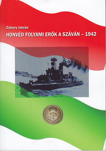 Zobory Istvn - Honvd folyami erk a Szvn - 1942