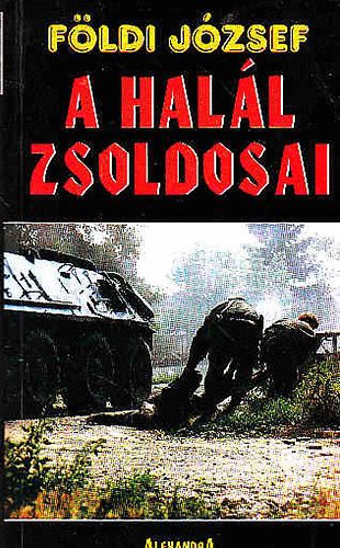 Fldi Jzsef - A hall zsoldosai