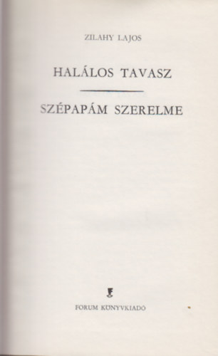 Zilahy Lajos - Halálos tavasz -Szépapám szerelme
