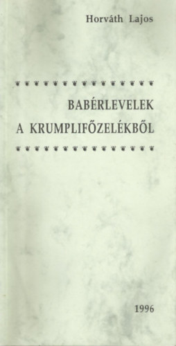 Horv�th Lajos - Bab�rlevelek a krumplif�zel�kb�l