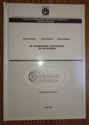 Bencze Attila, Dvid Jzsef - Az atomerm felptse s mkddse