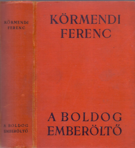 Körmendi Ferenc - A boldog emberöltő