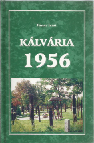 Fónay Jenő - Kálvária 1956