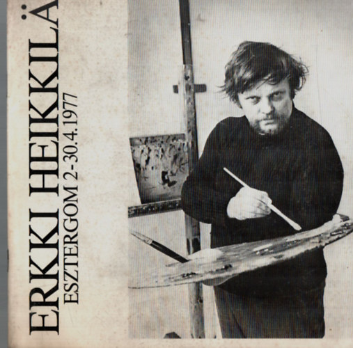 Erkki HeikkilÄ Esztergom 2-30.4.1977.