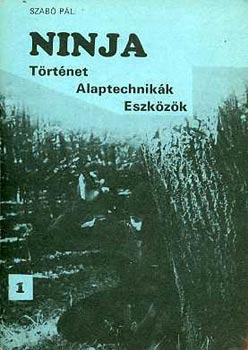 Szab Pl - Ninja (trtnet, alaptechnikk, eszkzk)