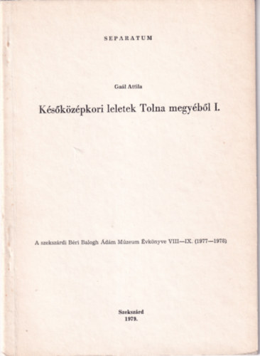 Ga�l Attila - K�s�k�z�pkori leletek Tolna megy�b�l I.