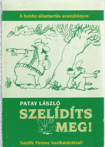 Patay L�szl� - Szel�d�ts meg!