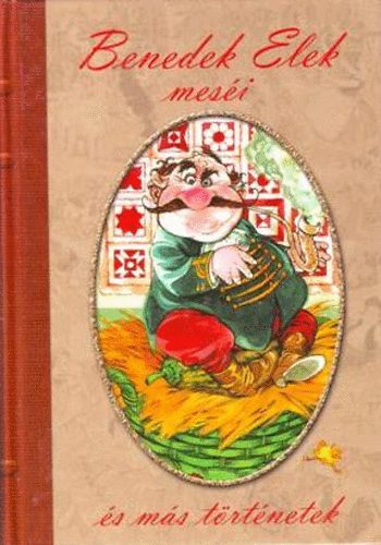 Benedek Elek - Benedek Elek mesi s ms trtnetek
