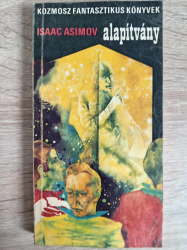 Isaac Asimov, Baranyi Gyula (ford.) - Alaptvny - Els magyar nyelv kiads kiads! (Kozmosz Fantasztikus Knyvek; 1971)