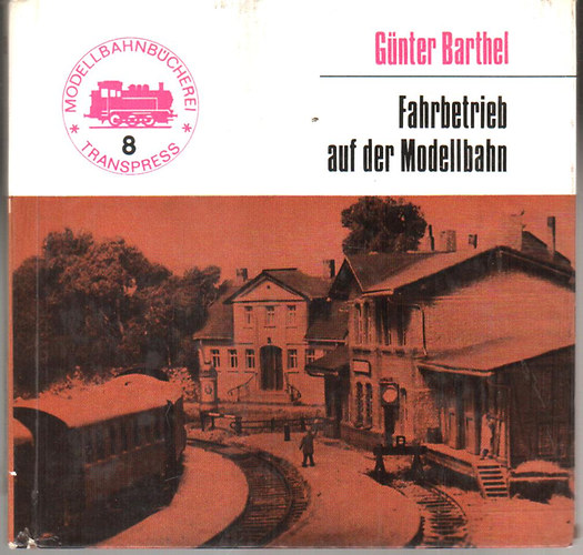 Gnter Barthel - Fahrbetrieb auf der Modellbahn