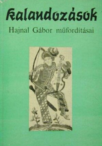 Krist Nagy Istvn (szerk), Hajnal Gbor ford. - Kalandozsok - Hajnal Gbor mfordtsai
