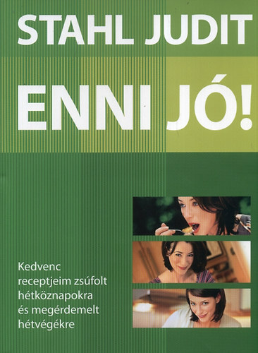 Stahl Judit - Enni j�!