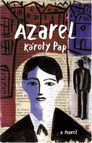 K�roly Pap - Azarel: A Novel