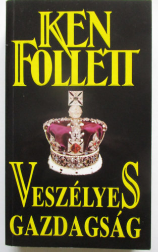 Ken Follett, Ford.: Losonci Gábor - Veszélyes gazdagság (dangerous fortune)