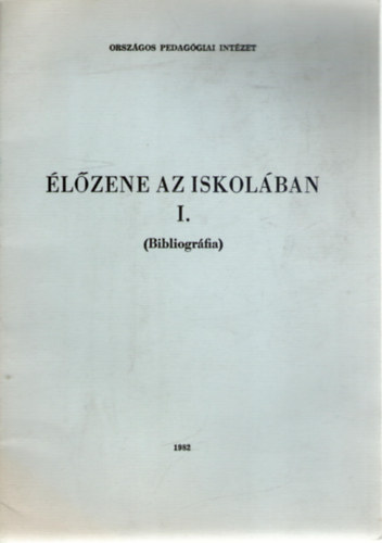 Falus Tamásné (szerk.) - Élőzene az iskolában I. (Bibliográfia)