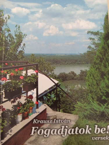 Krausz Istv�n - Fogadjatok be! - versek