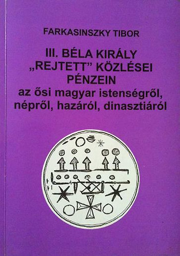 III. Bla kirly ,,rejtett" kzlsei pnzein