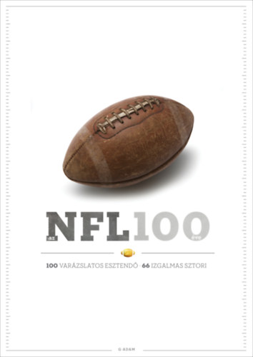 Szilvsi Gyrgy (szerk.) - Az NFL 100 ve