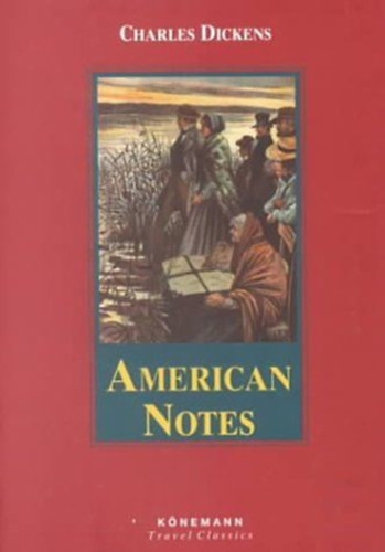 Charles Dickens - American Notes